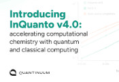 Quantinuum为其高级量子计算化学软件InQuanto推出4.0版本